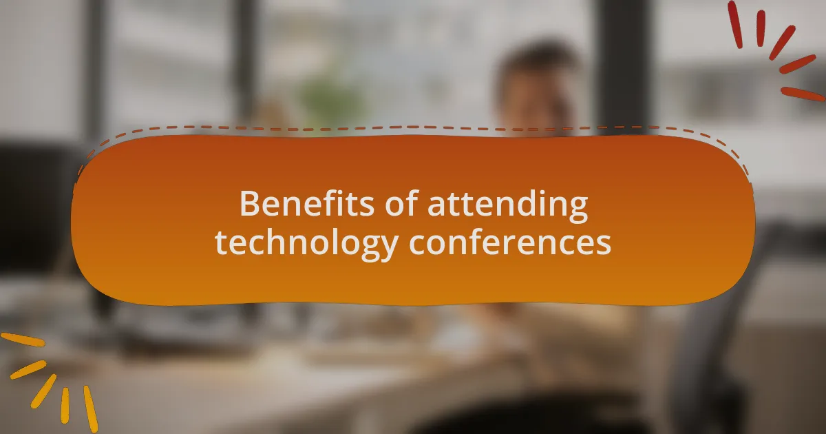 Benefits of attending technology conferences
