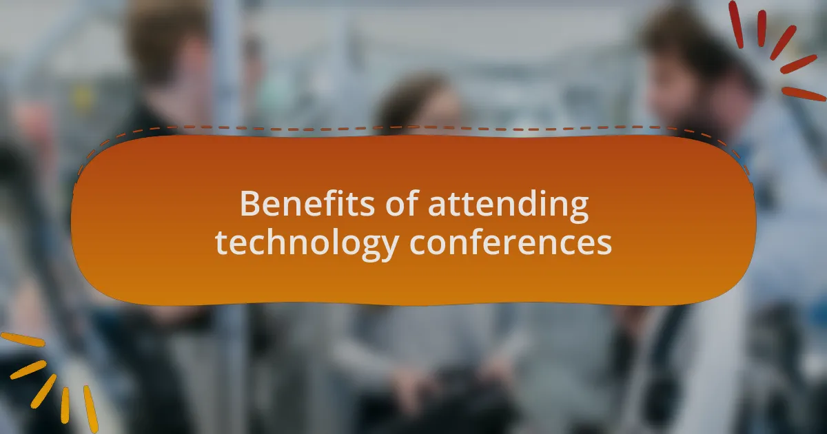 Benefits of attending technology conferences