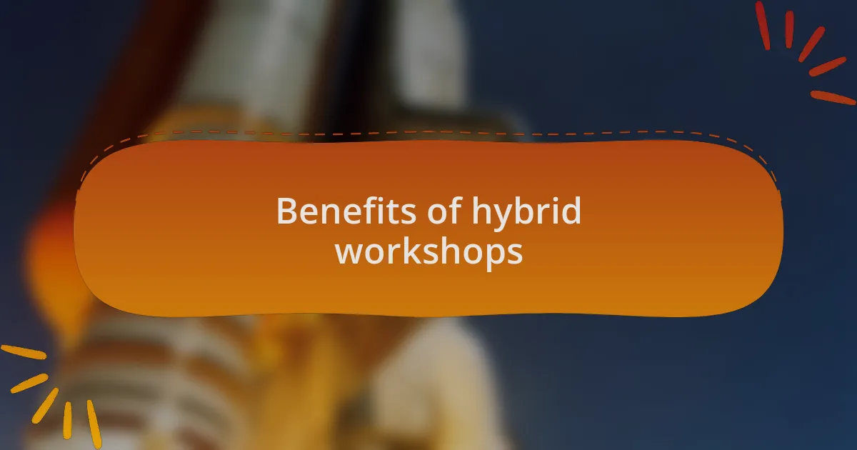 Benefits of hybrid workshops