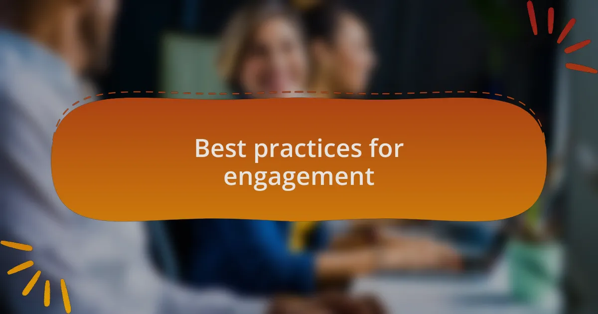 Best practices for engagement