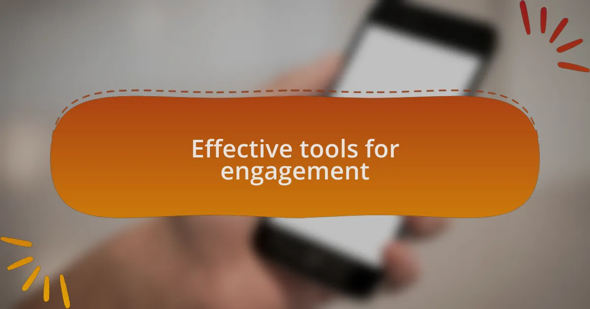 Effective tools for engagement