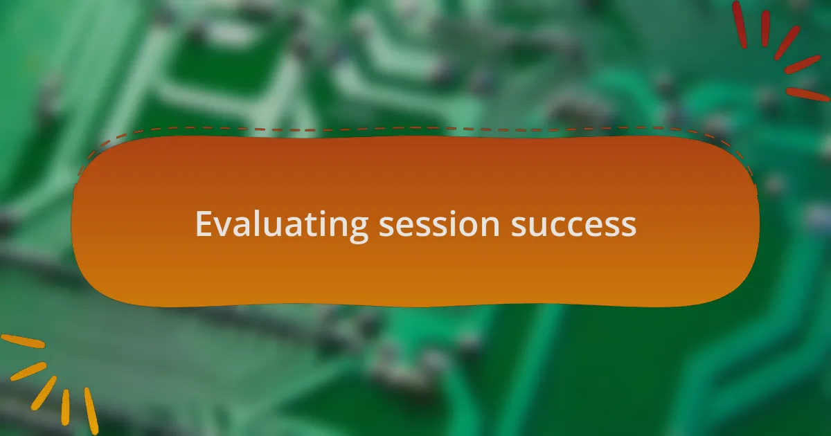 Evaluating session success