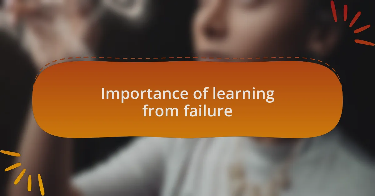 Importance of learning from failure