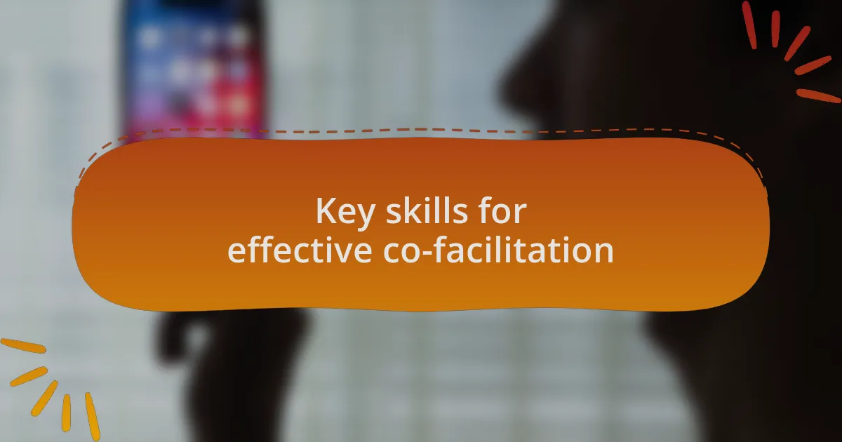 Key skills for effective co-facilitation