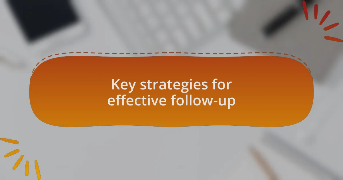 Key strategies for effective follow-up