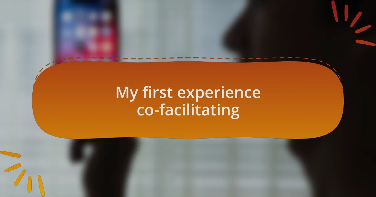 My first experience co-facilitating