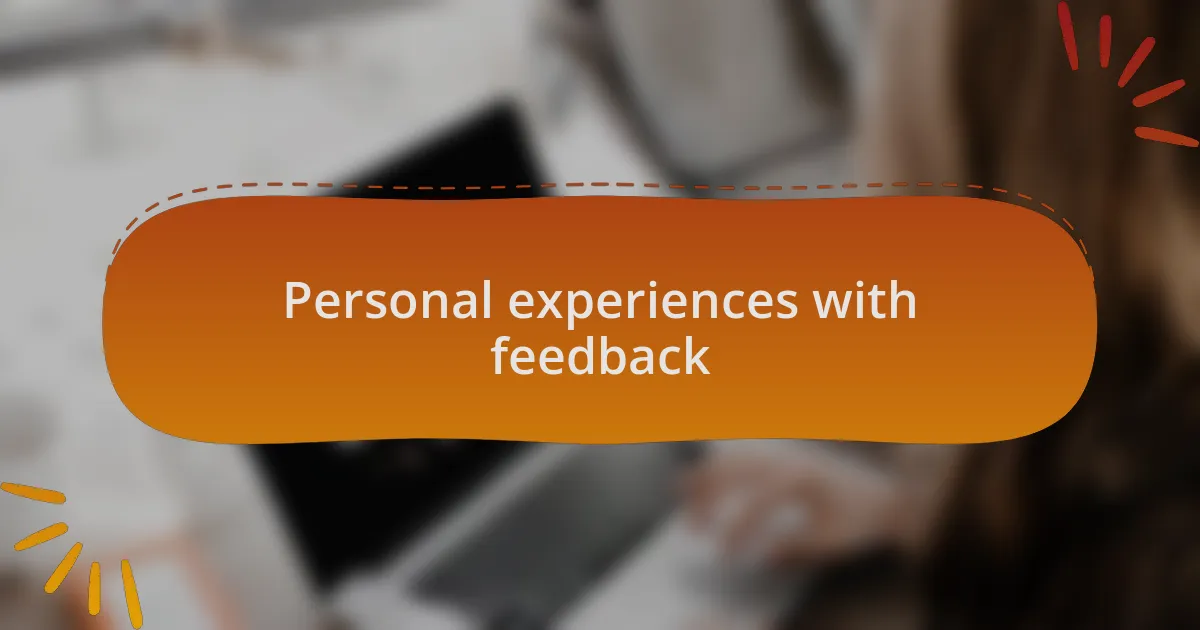 Personal experiences with feedback