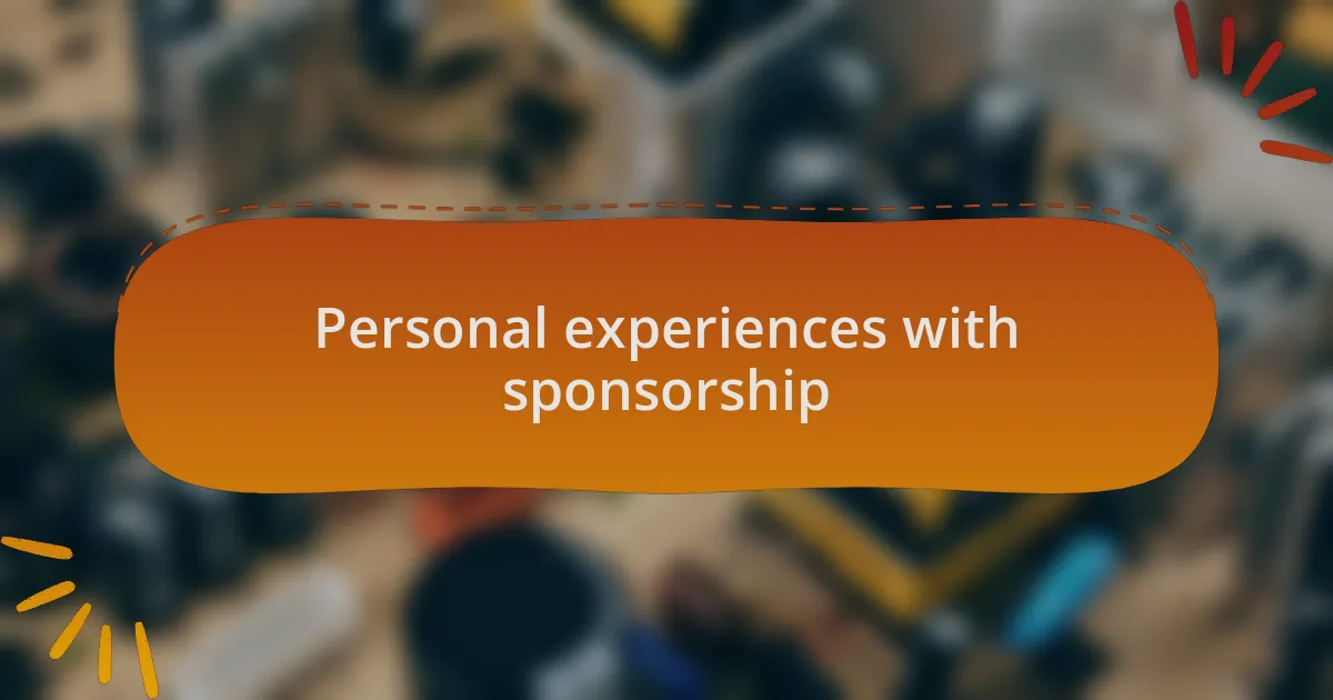 Personal experiences with sponsorship