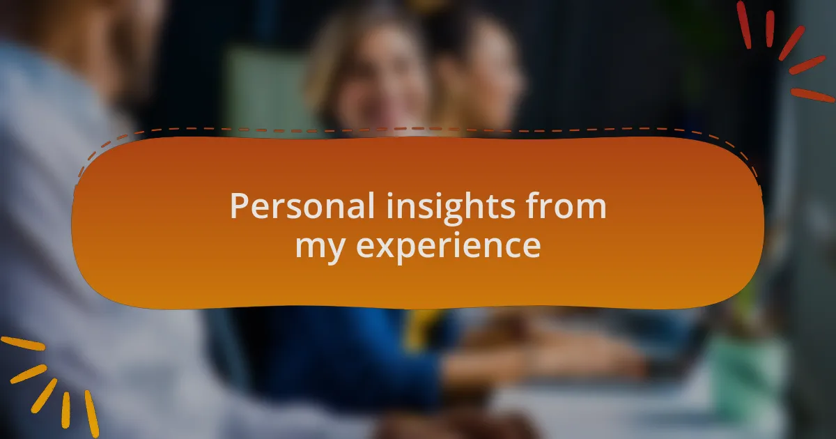 Personal insights from my experience