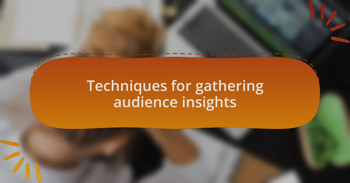 Techniques for gathering audience insights