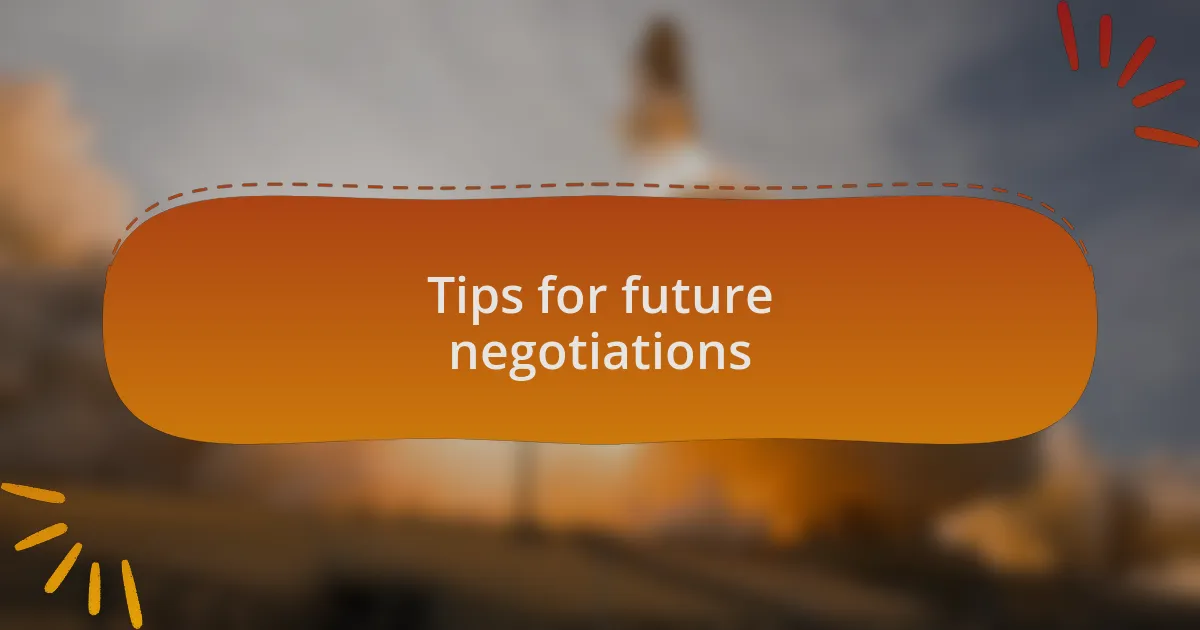 Tips for future negotiations