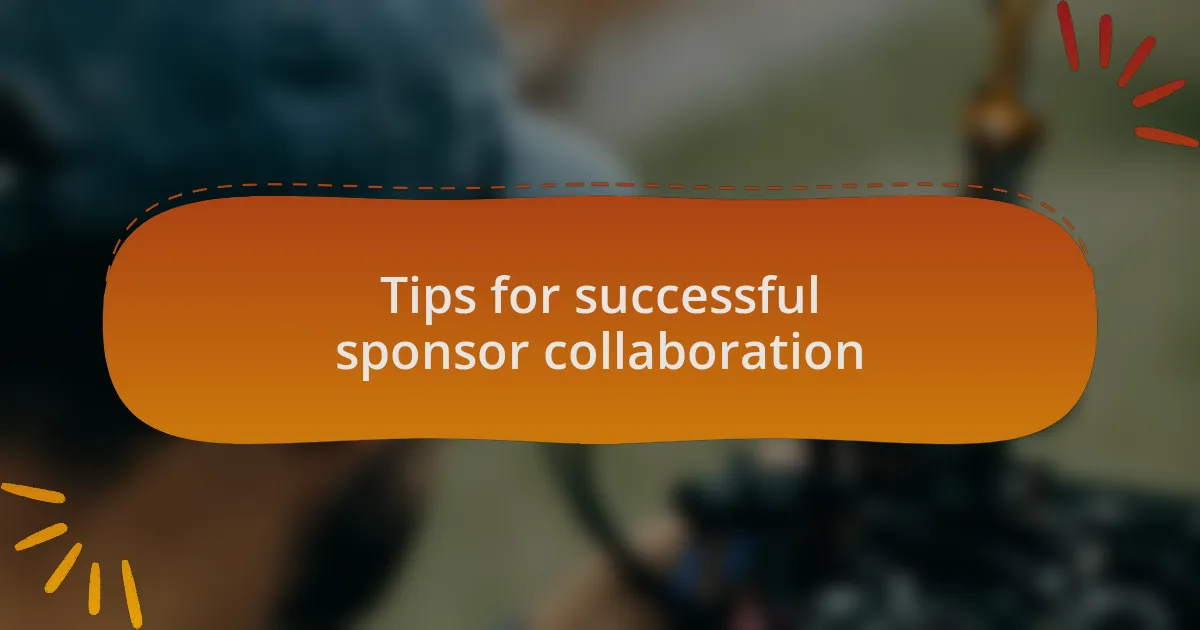 Tips for successful sponsor collaboration