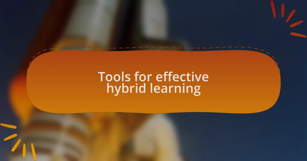 Tools for effective hybrid learning