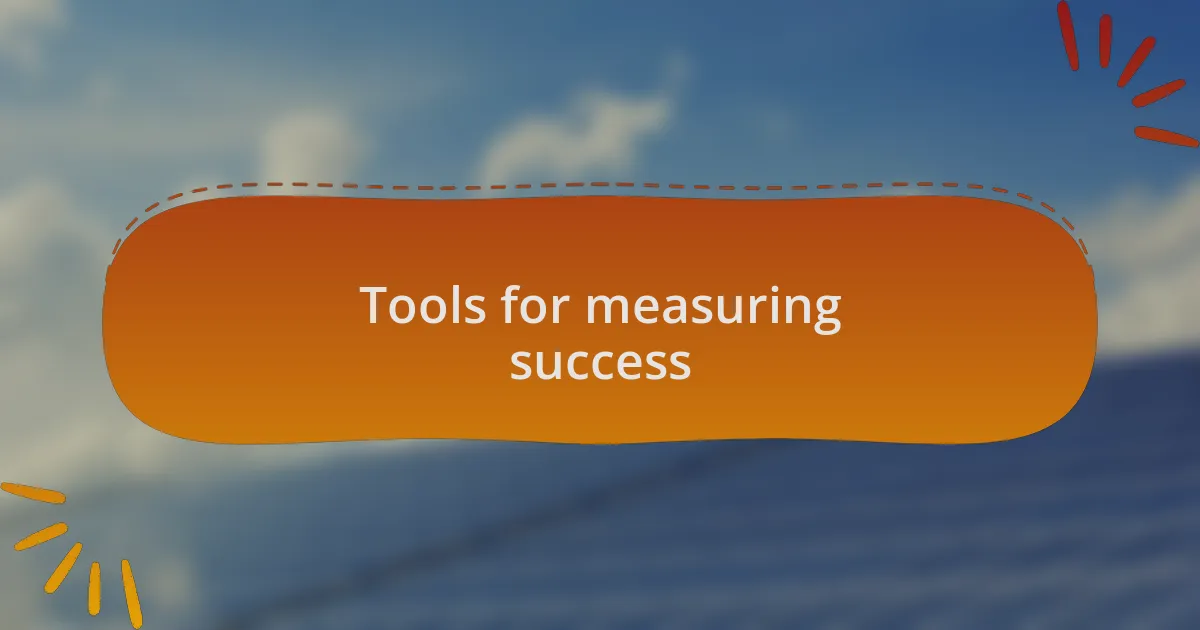 Tools for measuring success