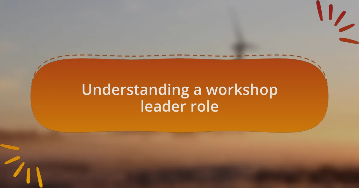 Understanding a workshop leader role