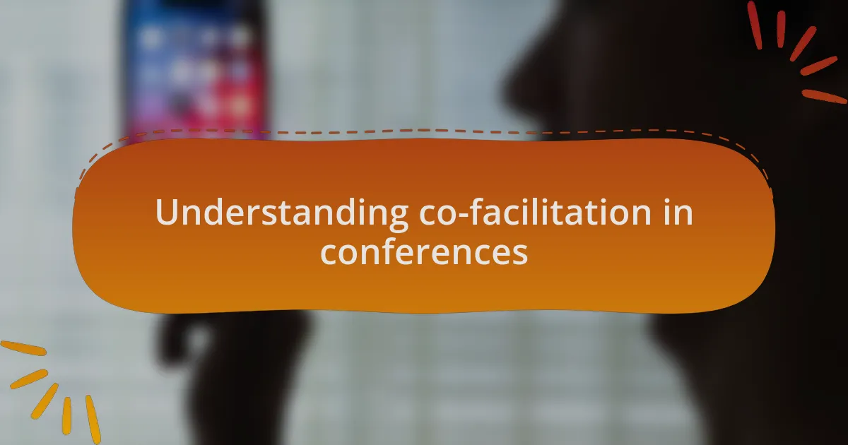 Understanding co-facilitation in conferences