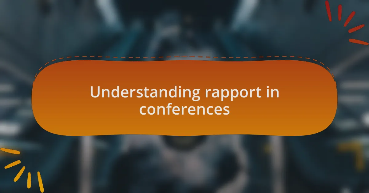 Understanding rapport in conferences