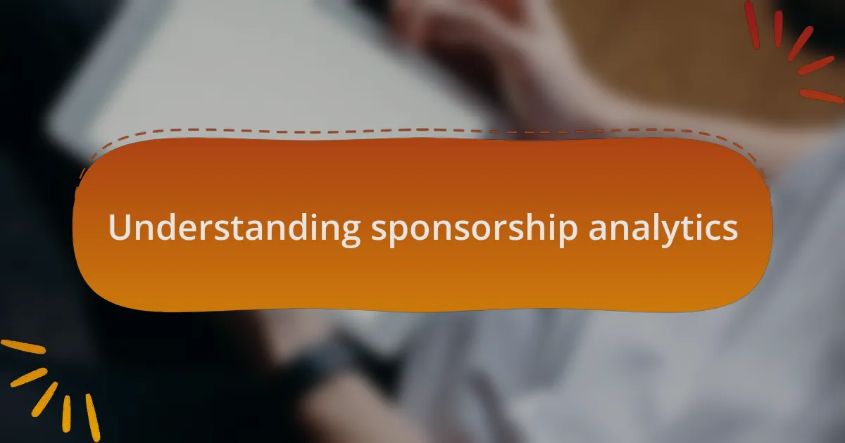 Understanding sponsorship analytics