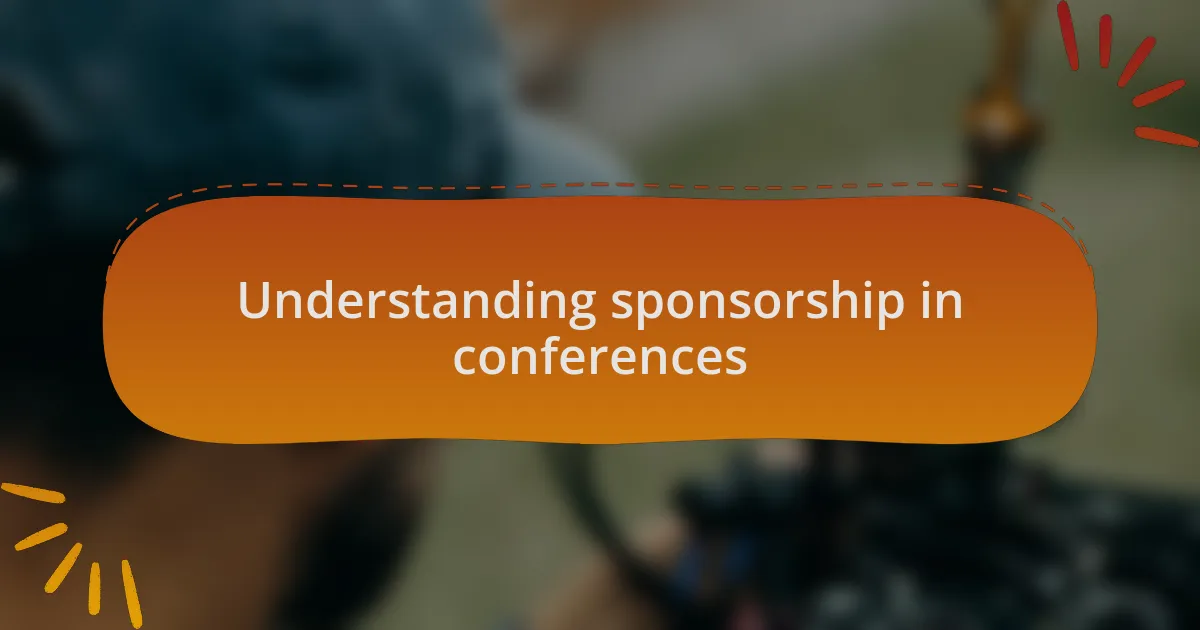 Understanding sponsorship in conferences