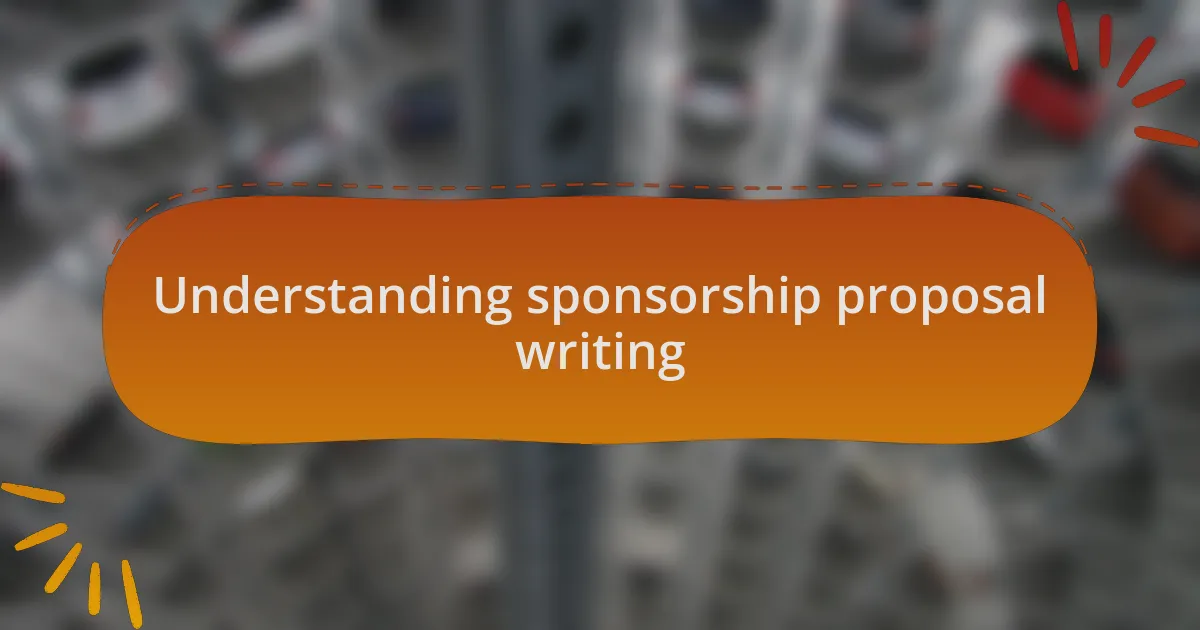 Understanding sponsorship proposal writing