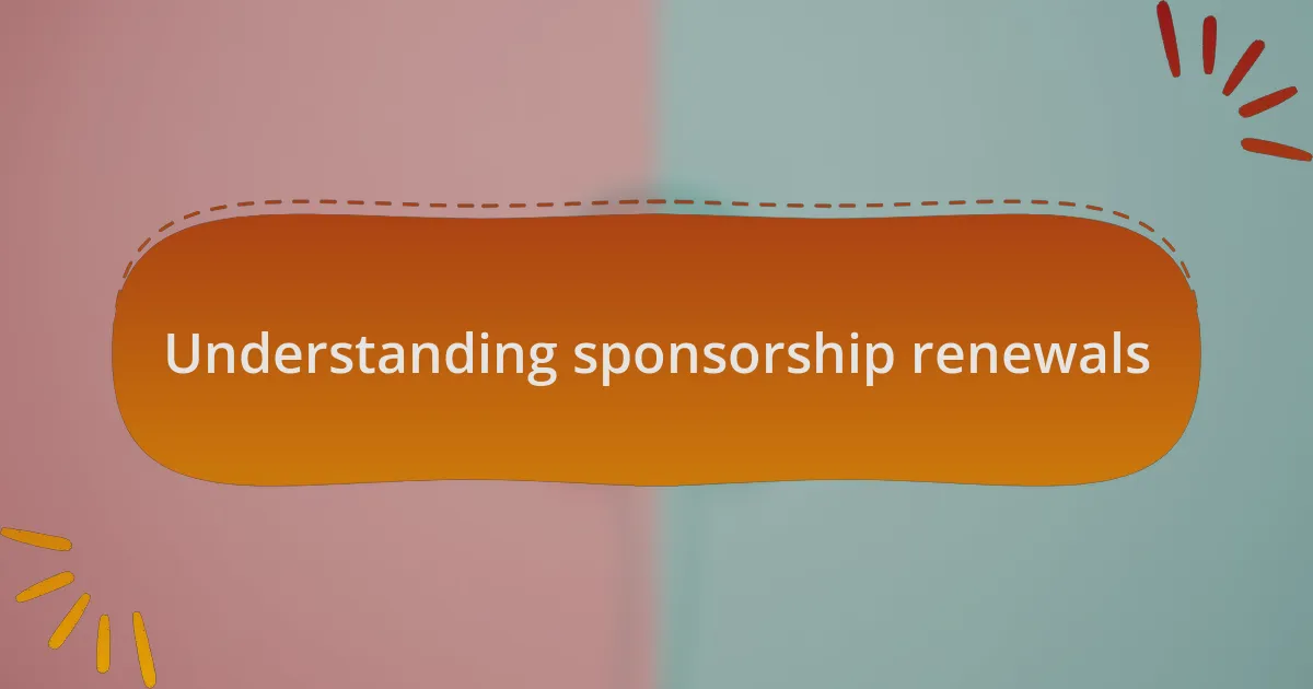 Understanding sponsorship renewals